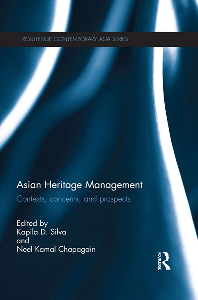 Asian Heritage Management: Contexts, Concerns, and Prospects