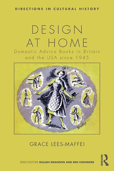 Design at Home: Domestic Advice Books Britain and the USA since 1945