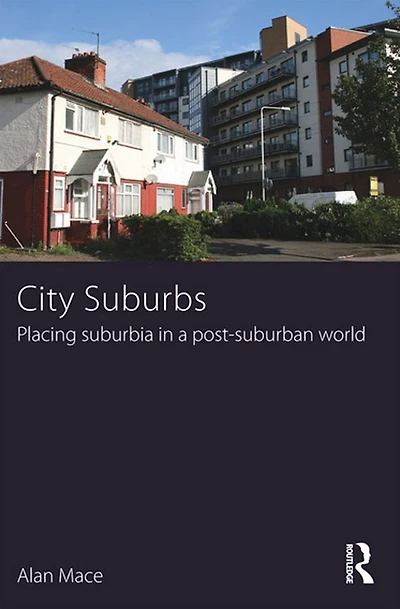 City Suburbs: Placing suburbia a post-suburban world