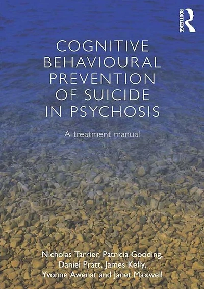 Cognitive Behavioural Prevention of Suicide Psychosis: A treatment manual