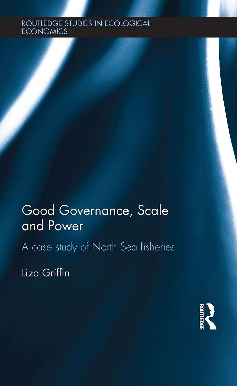 Good Governance, Scale and Power: A Case Study of North Sea Fisheries