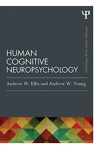 Human Cognitive Neuropsychology (Classic Edition)