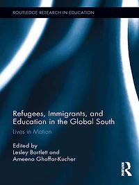 Refugees, Immigrants, and Education the Global South: Lives Motion