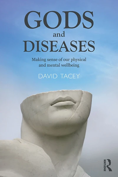 Gods and Diseases: Making sense of our physical mental wellbeing