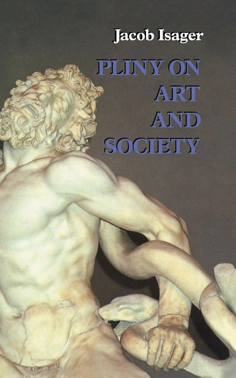 Pliny On Art and Society: The Elder Pliny's Chapters History Of