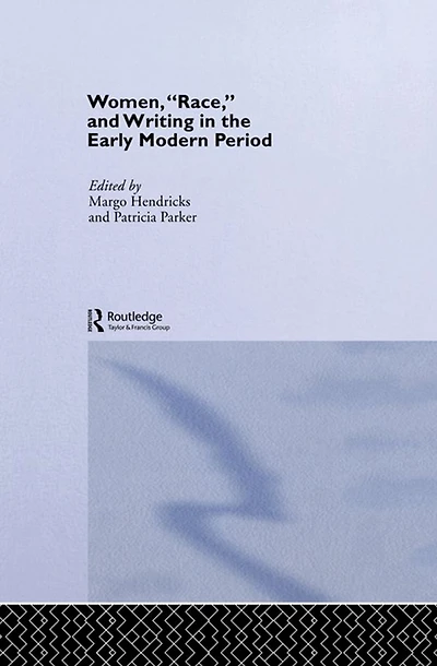 Women, 'Race' and Writing the Early Modern Period