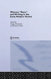 Women, 'Race' and Writing the Early Modern Period