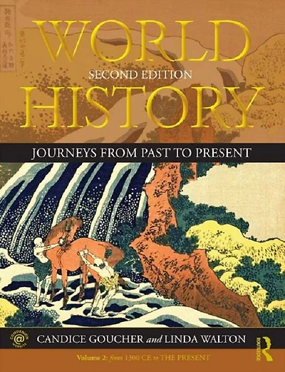 World History: Journeys From Past to Present - VOLUME 2: 1500 CE the