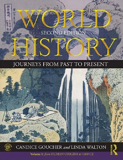 World History: Journeys From Past to Present - VOLUME 1: Human Origins 1500 CE