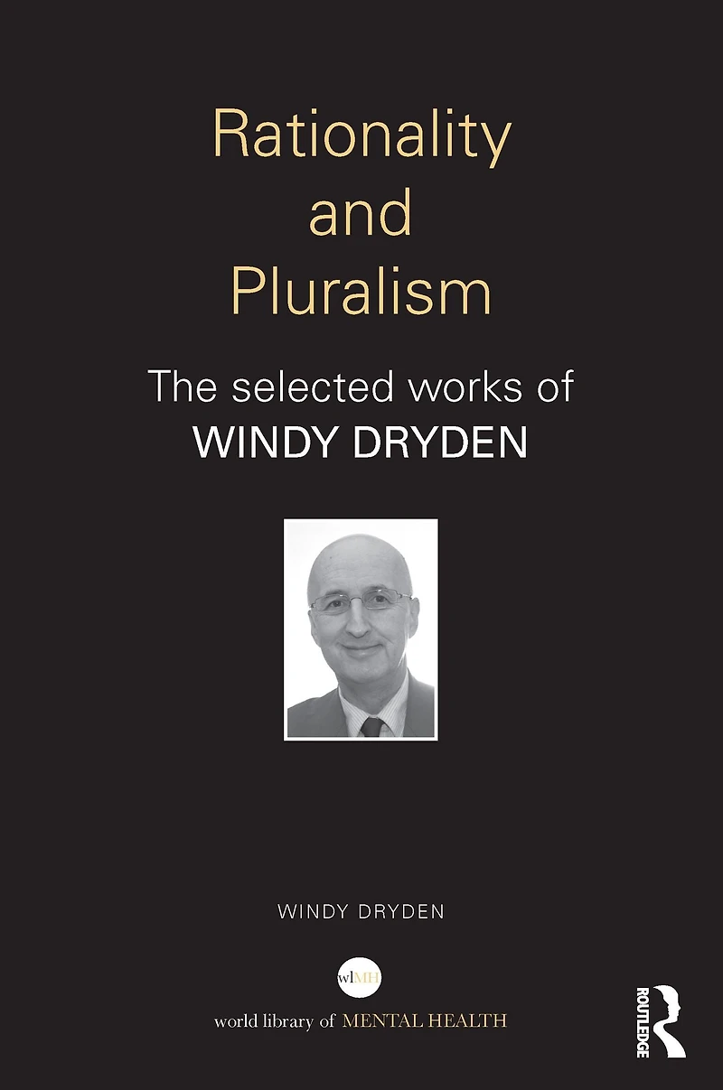 Rationality and Pluralism: The selected works of Windy Dryden