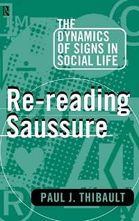 Re-reading Saussure: The Dynamics of Signs Social Life