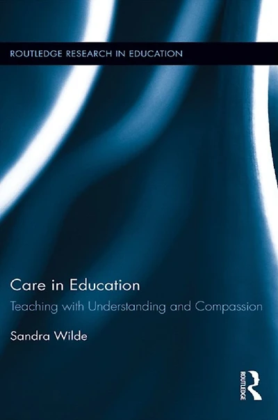 Care Education: Teaching with Understanding and Compassion