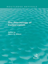 The Psychology of Conservatism (Routledge Revivals)