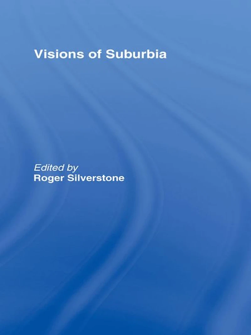 Visions of Suburbia