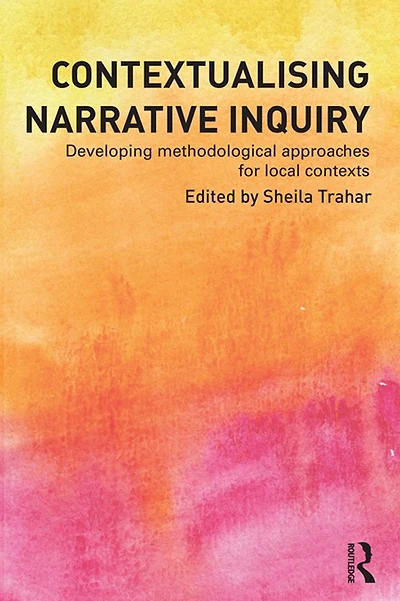 Contextualising Narrative Inquiry: Developing methodological approaches for local contexts