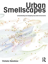 Urban Smellscapes: Understanding and Designing City Smell Environments