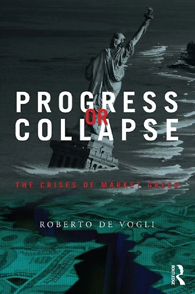 Progress or Collapse: The Crises of Market Greed
