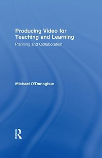 Producing Video For Teaching and Learning: Planning Collaboration