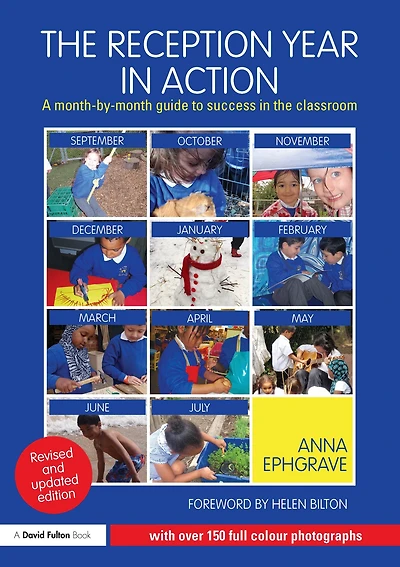 the Reception Year Action, revised and updated edition: A month-by-month guide to success classroom