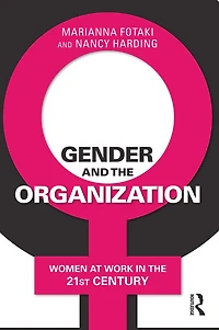 Gender and the Organization: Women at Work 21st Century
