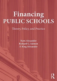 Financing Public Schools: Theory, Policy, and Practice