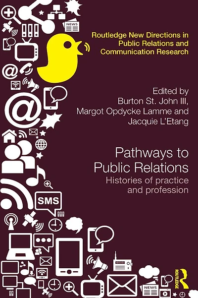 Pathways to Public Relations: Histories of Practice and Profession