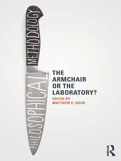 Philosophical Methodology: the Armchair or Laboratory?