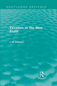 Taxation the New State (Routledge Revivals)