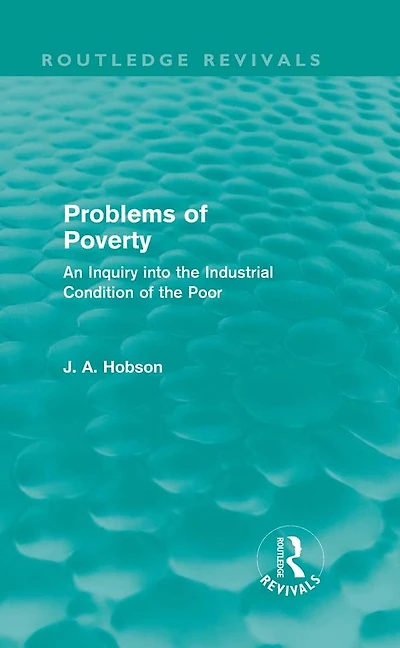 Problems of Poverty (Routledge Revivals): An Inquiry into the Industrial Condition Poor