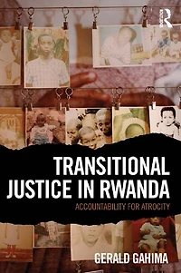 Transitional Justice Rwanda: Accountability for Atrocity