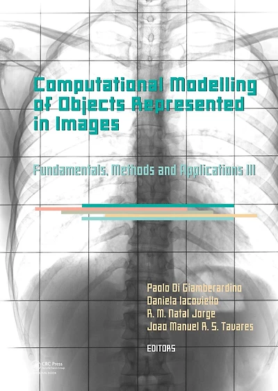 Computational Modelling of Objects Represented Images III: Fundamentals, Methods and Applications