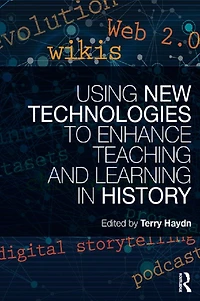 Using New Technologies to Enhance Teaching and Learning History