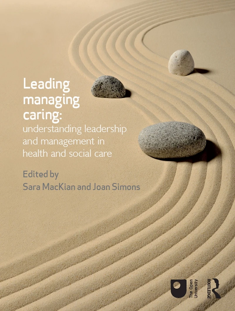 Leading, Managing, Caring: Understanding Leadership and Management Health Social Care