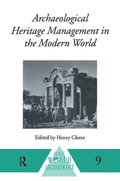 Archaeological Heritage Management the Modern World