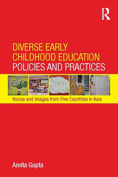 Diverse Early Childhood Education Policies and Practices: Voices Images from Five Countries Asia