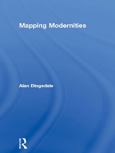Mapping Modernities: Geographies of Central and Eastern Europe, 1920-2000