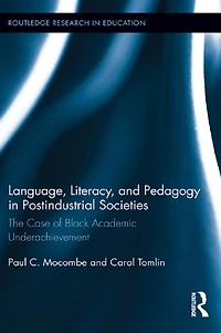 Language, Literacy, and Pedagogy Postindustrial Societies: The Case of Black Academic Underachievement