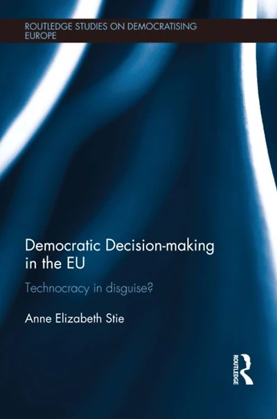Democratic Decision-making the EU: Technocracy Disguise?