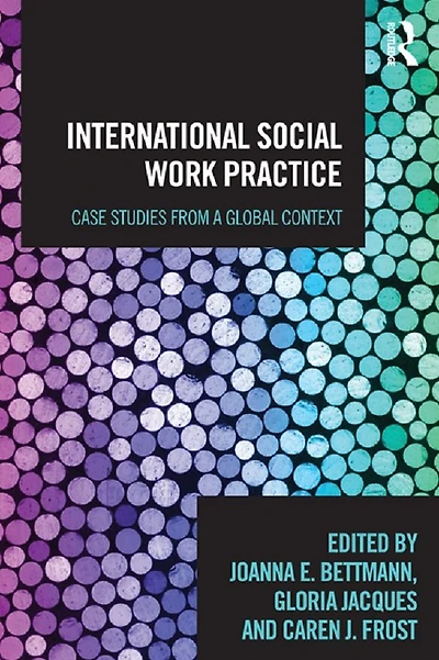 International Social Work Practice: Case Studies from a Global Context