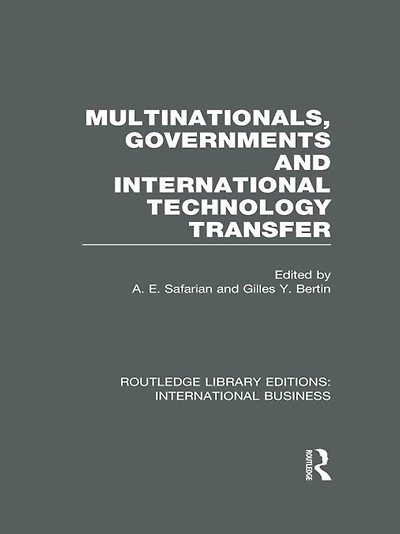 Multinationals, Governments and International Technology Transfer (RLE Business)