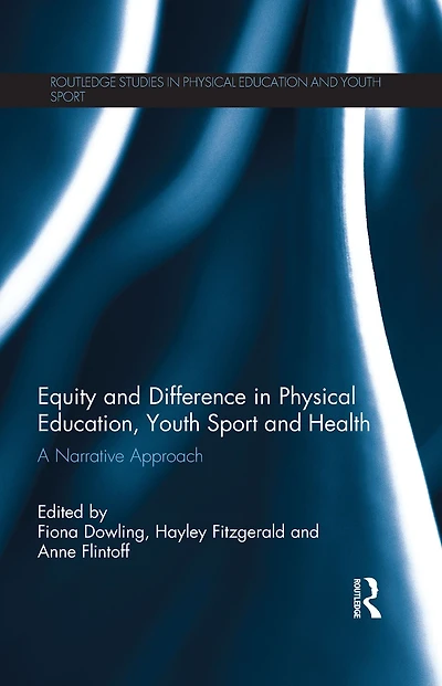 Equity and Difference Physical Education, Youth Sport Health: A Narrative Approach