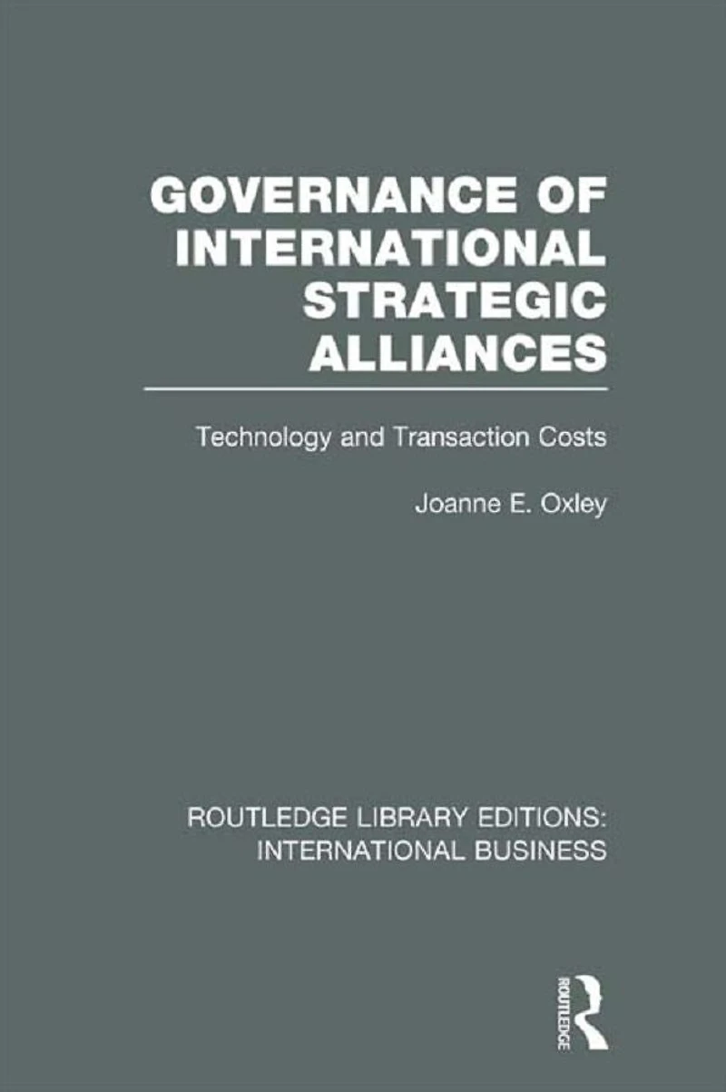 Governance of International Strategic Alliances (RLE Business): Technology and Transaction Costs