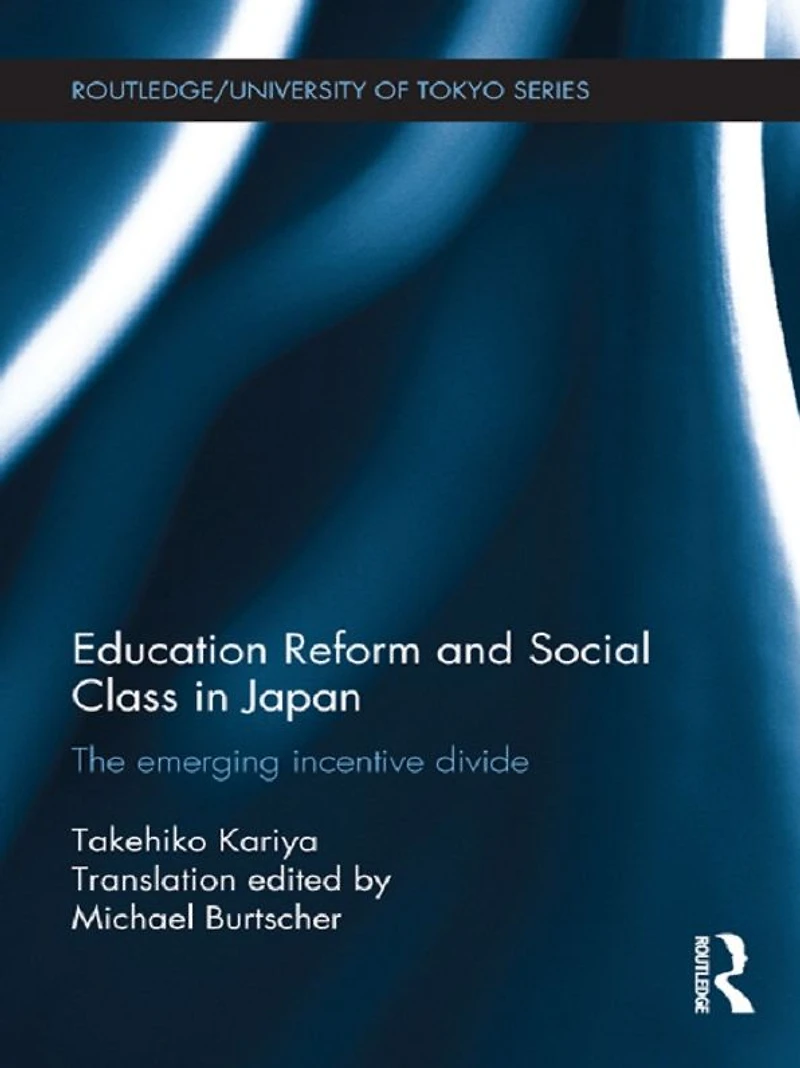 Education Reform and Social Class Japan: The emerging incentive divide