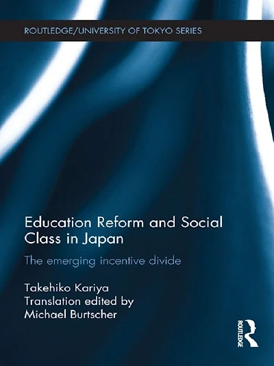 Education Reform and Social Class Japan: The emerging incentive divide