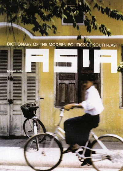 Dictionary of the Modern Politics Southeast Asia