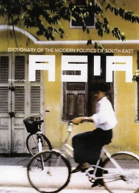 Dictionary of the Modern Politics Southeast Asia