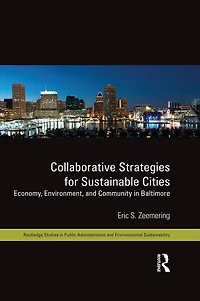 Collaborative Strategies for Sustainable Cities: Economy, Environment and Community Baltimore