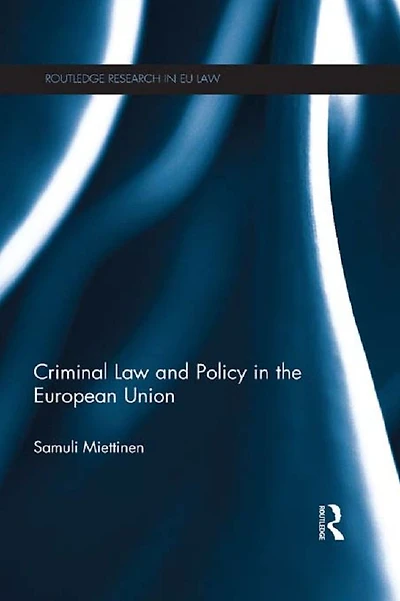Criminal Law and Policy the European Union