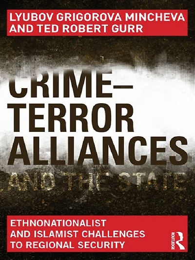 Crime-Terror Alliances and the State: Ethnonationalist Islamist Challenges to Regional Security