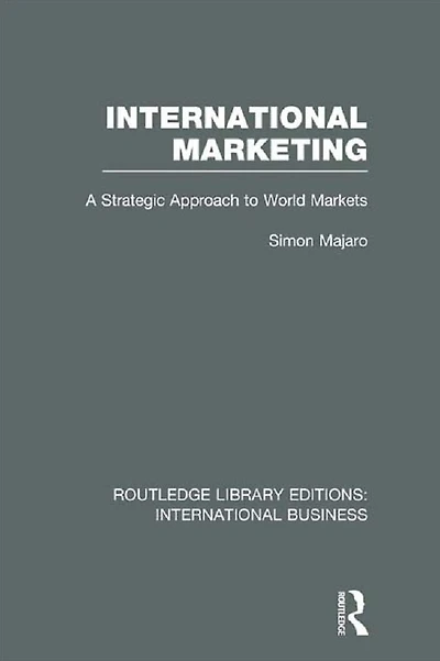 International Marketing (RLE Business): A Strategic Approach to World Markets